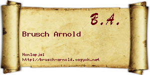 Brusch Arnold névjegykártya